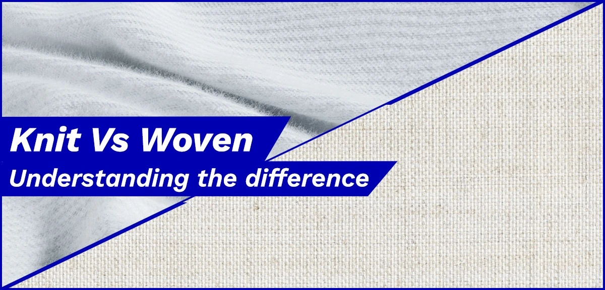 <strong>Understanding the Difference Between Woven and Knit Fabrics</strong>